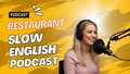 Slow English Podcast - #1 Restaurant PDF - Voice - Video